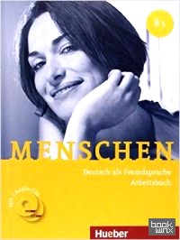 Menschen B1: Deutsch als Fremdsprache: Arbeitsbuch (+ Audio CD)