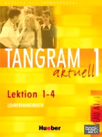 Tangram aktuell 1 Lektion 1-4 Lehrerhandbuch