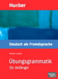 Ubungsgrammatik fur Anfanger Lehr- und Ubungsbuch