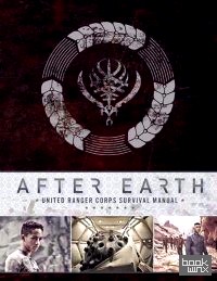 After Earth: The United Ranger Corps Survival Manual