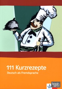 111 Kurzrezepte: Deutsch als Fremdsprache