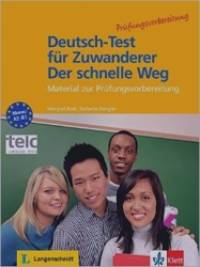 Deutsch-Test für Zuwanderer — Der schnelle Weg: Material zur Prüfungsvorbereitung: Testheft (+ Audio CD)
