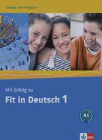 Mit Erfolg zu Fit in Deutsch (A-1) Übungs- und Testbuch