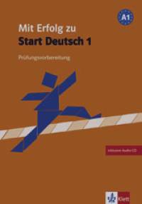 Mit Erfolg zu Start Deutsch 1: Prüfungsvorbereitung. Ubungs- und Testbuch (+ Audio CD)