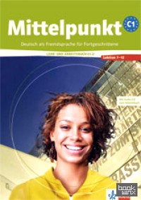 Mittelpunkt C1: 2. Lehr- und Arbeitsbuch + Arbeitsbuch-CD, Lektion 7 — 12 (+ Audio CD)
