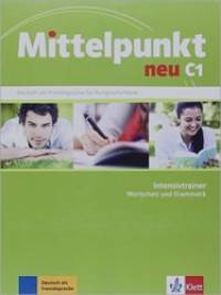 Mittelpunkt neu C1: Intensivtrainer: Wortschatz und Grammatik