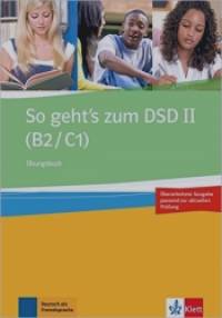 So geht's zum DSD II (B2/C1) Neue Ausgabe: Übungsbuch