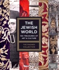 The Jewish World: 100 Treasures of Art and Culture
