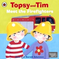 Topsy and Tim Meet the Firefighters
