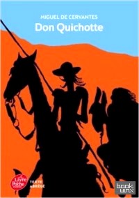 Don Quichotte: Texte abrégé