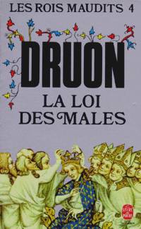 Les Rois maudits Tome 4 La Loi des mâles
