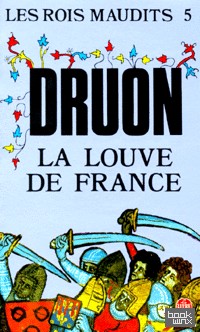 Les Rois maudits Tome 5 La Louve de France
