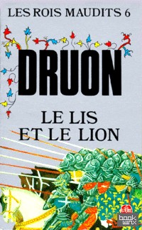 Les Rois maudits Tome 6 Le Lis et le Lion