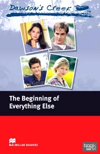 Dawson's Creek 1: The Beginning of Everything Else Reader