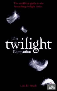 The Twilight Companion: The Unauthorized Guide to the Series