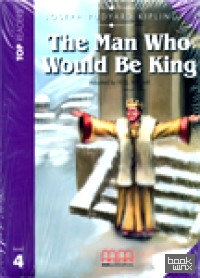 The Man Who Would Be King: Level 4. Student‘s Book (+ CD-ROM)