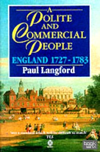 A Polite and Commercial People: England, 1727-1783