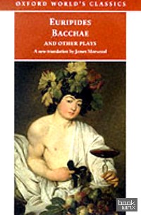 Bacchae and Other Plays