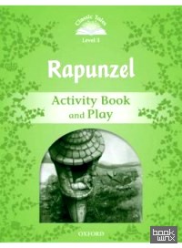 Classic Tales: Level 3: Rapunzel Activity Book and Play