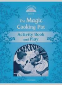 Classic Tales: Level 1: The Magic Cooking Pot Activity Book and Play