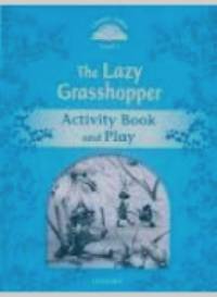 Classic Tales: Level 1: The Lazy Grasshopper Activity Book and Play