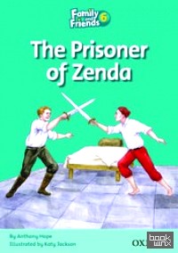 Family and Friends Readers 6: Prisoner of Zenda