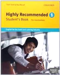 Highly Recommended: English for the Hotel and Catering Industry: Student Book