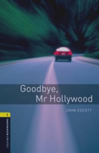 Oxford Bookworms Library 1: Goodbye, Mr Hollywood