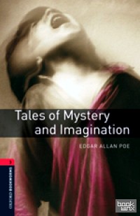 Oxford Bookworms Library 3: Tales of Mystery and Imagination