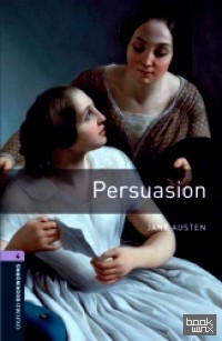 Oxford Bookworms Library 4: Persuasion