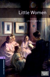 Oxford Bookworms Library 4: Little Women
