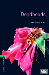 Oxford Bookworms Library 6: Deadheads