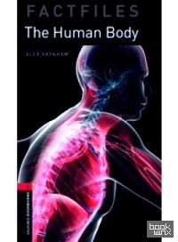 Oxford Bookworms Library: Stage 3: The Human Body Factfile