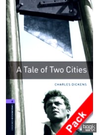 Oxford Bookworms Library: Stage 4: A Tale of Two Cities. 1400 Headwords (+ Audio CD)