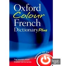 Oxford Colour French Dictionary Plus