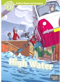 Oxford Read and Imagine: Level 3: High Water
