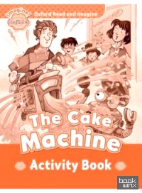 Oxford Read and Imagine Beginner the Cake Machine Activity Book