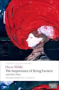 The Importance of Being Earnest and Other Plays