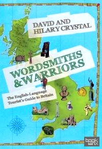 Wordsmiths and Warriors: The English-Language Tourist's Guide to Britain