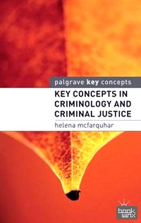 Key Concepts in Criminology and Criminal Justice