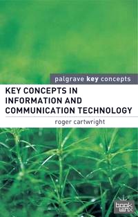 Key Concepts in Information and Communication Technology
