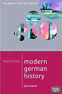 Mastering Modern German History 1864-1990