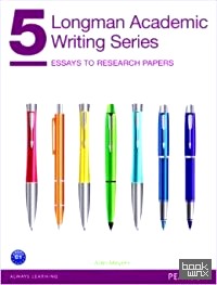 Longman Academic Writing Series 5: Essays to Research Papers