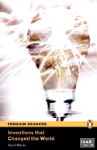 Penguin Readers 4: Inventions That Changed the World