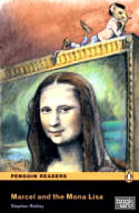 Penguin Readers Easystarts: Marcel and the Mona Lisa (+ Audio CD)