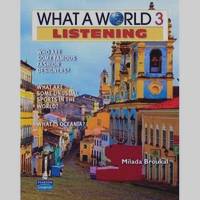 What a World: Listening 3: Amazing Stories from Around the Globe (+ Audio CD)