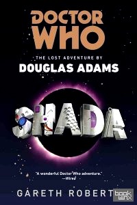 Doctor Who: Shada. The Lost Adventures by Douglas Adams