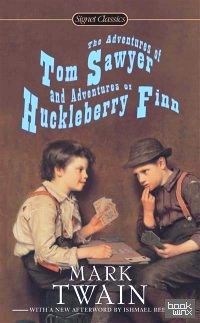The Adventures of Tom Sawyer and Adventures of Huckleberry Finn