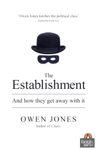 The Establishment: And How They Get Away with it