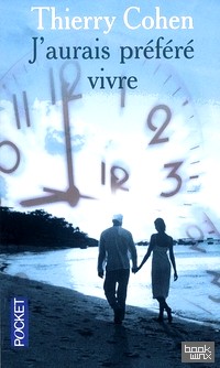 J'aurais prefere vivre